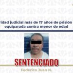 Sentencia de más de 17 años de prisión contra hombre por violación equiparada contra menor de edad