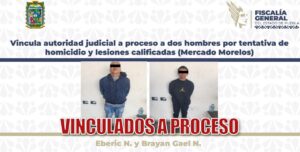 Vinculan a proceso a dos hombres por tentativa de homicidio (Mercado Morelos)
