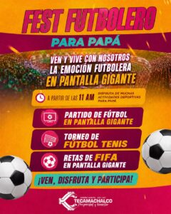 ¡Celebremos a Papá con la pasión del fútbol en familia en Tecamachalco!
