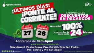 Agua de Puebla abrirá sucursales el sábado 27 y domingo 28 de junio, para que más usuarios se Regularicen con Descuentos hasta del 100% en Recargos