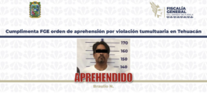 Fiscalía cumple orden de aprehensión por violación tumultuaria en Tehuacán