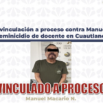 Fiscalía adquiere vinculación a proceso contra Manuel Macario N. por feminicidio de docente en Cuautlancingo