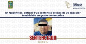 Fiscalía adquiere sentencia de más de 26 años por feminicidio en grado de tentativa en Quecholac